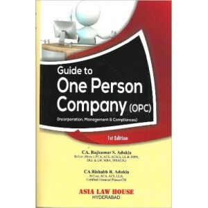 Asia Law House's Guide to One Person Company (OPC) by CA. Rajkumar S. Adukia